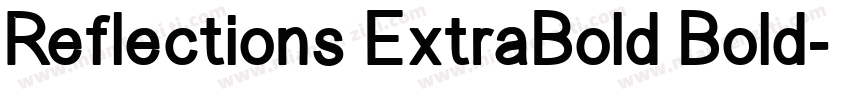 Reflections ExtraBold Bold字体转换